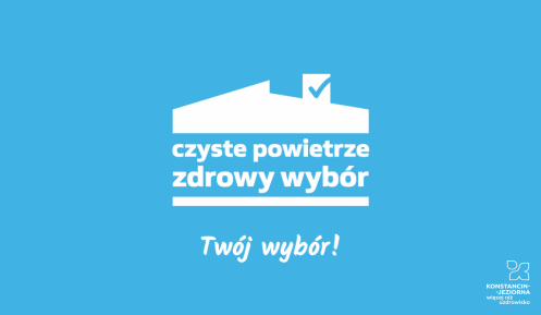 Tablica z logotypem programu, na niebieskim tle rysunek stylizowanego dachu, pod nim napis Czyste Powietrze zdrowy wybór, pod nim napis Twój wybór!
