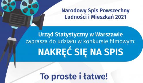  Plakat zachęcający do udziału w konkursie filmowym. Grafika wektorowa, w lewym rogu kamera filmowa na statywie. Obok niej napisy: Urząd Statystyczny w Warszawie zaprasza do udziału w konkursie filmowym NAKRĘĆ SIĘ NA SPIS. Poniżej tekst: To proste i łatwe!