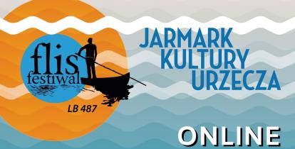 Plakat do wydarzenia Jarmark Kultury Urzecza online, po prawej stronie na tle fal nazwa wydarzenia, po lewej stronie pomarańczowy okręg poprzecinany białymi falami, pośrdoku mniejsze niebieskie koło, na nim napis Flis Festiwal, obok rysunek płynącej łódki z flisakiem.